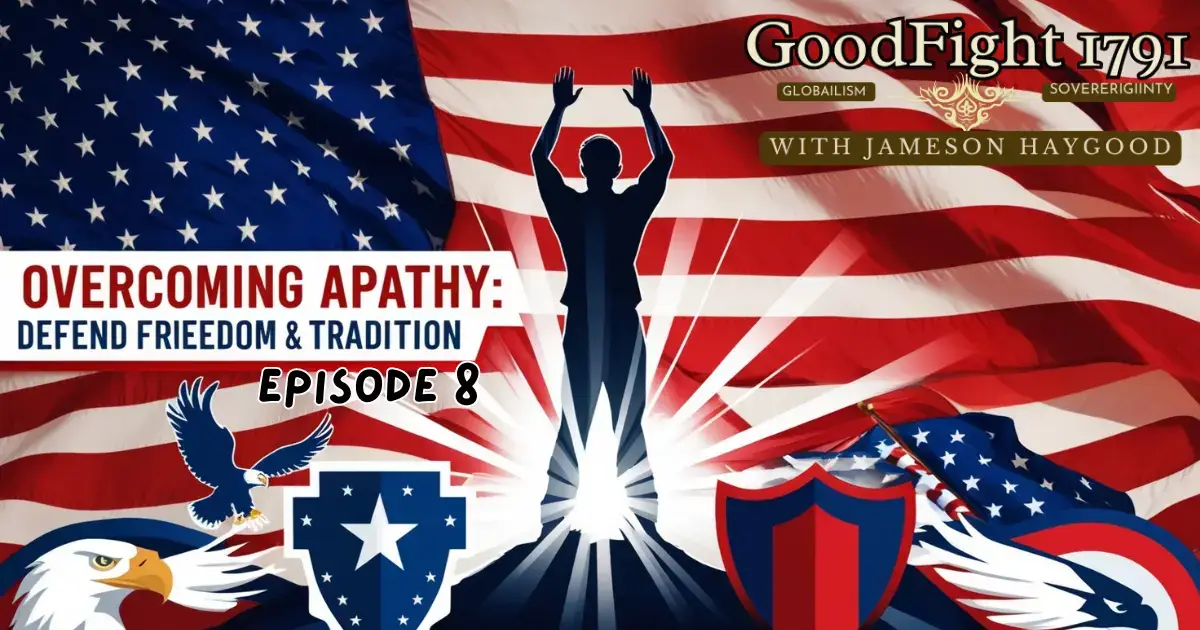 Overcoming Apathy: Defend Freedom & Tradition in the American culture war, featuring a silhouette standing firm with the U.S. flag in the background